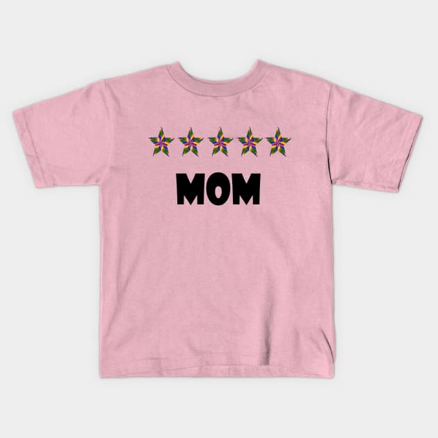 5 star mom Kids T-Shirt by creativeminds